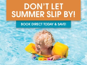Don't let Summer Slip by! - Book Direct today save on Orlando Hotels!