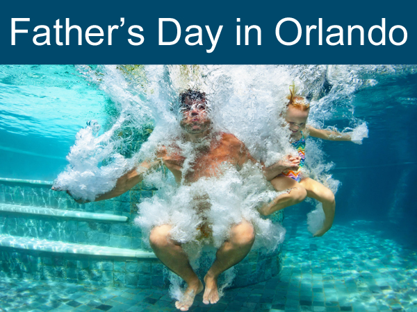 Father's Day Special in Orlando