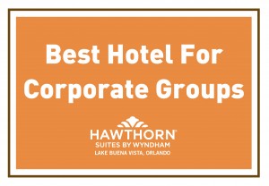 Best Hotel For Corporate Groups- Hawthorn LBV - Hawthorn Suites By Wyndham Lake Buena Vista, Orlando