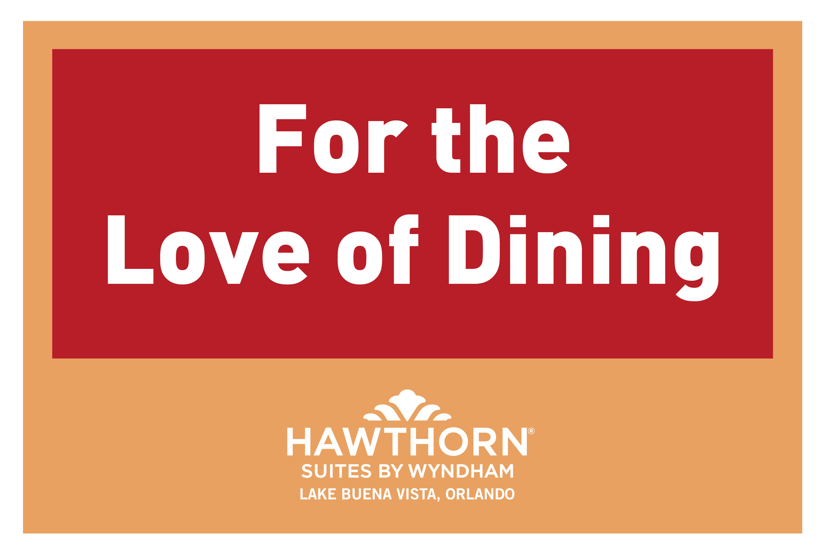 For the Love of Dining - Hawthorn Suites By Wyndham Lake Buena Vista, Orlando