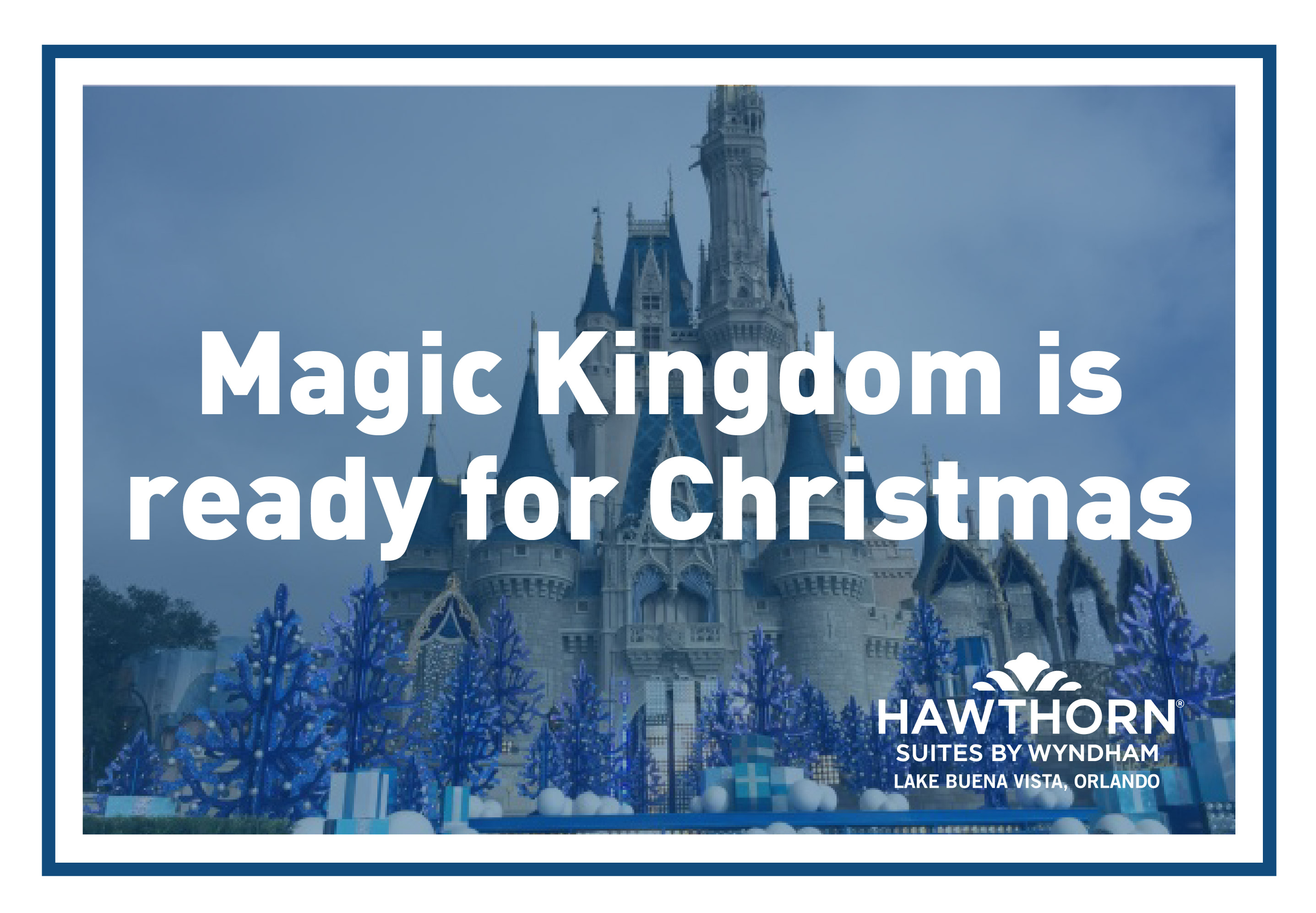 Magic Kingdom is ready for Christmas - Hawthorn Suites By Wyndham Lake Buena Vista, Orlando