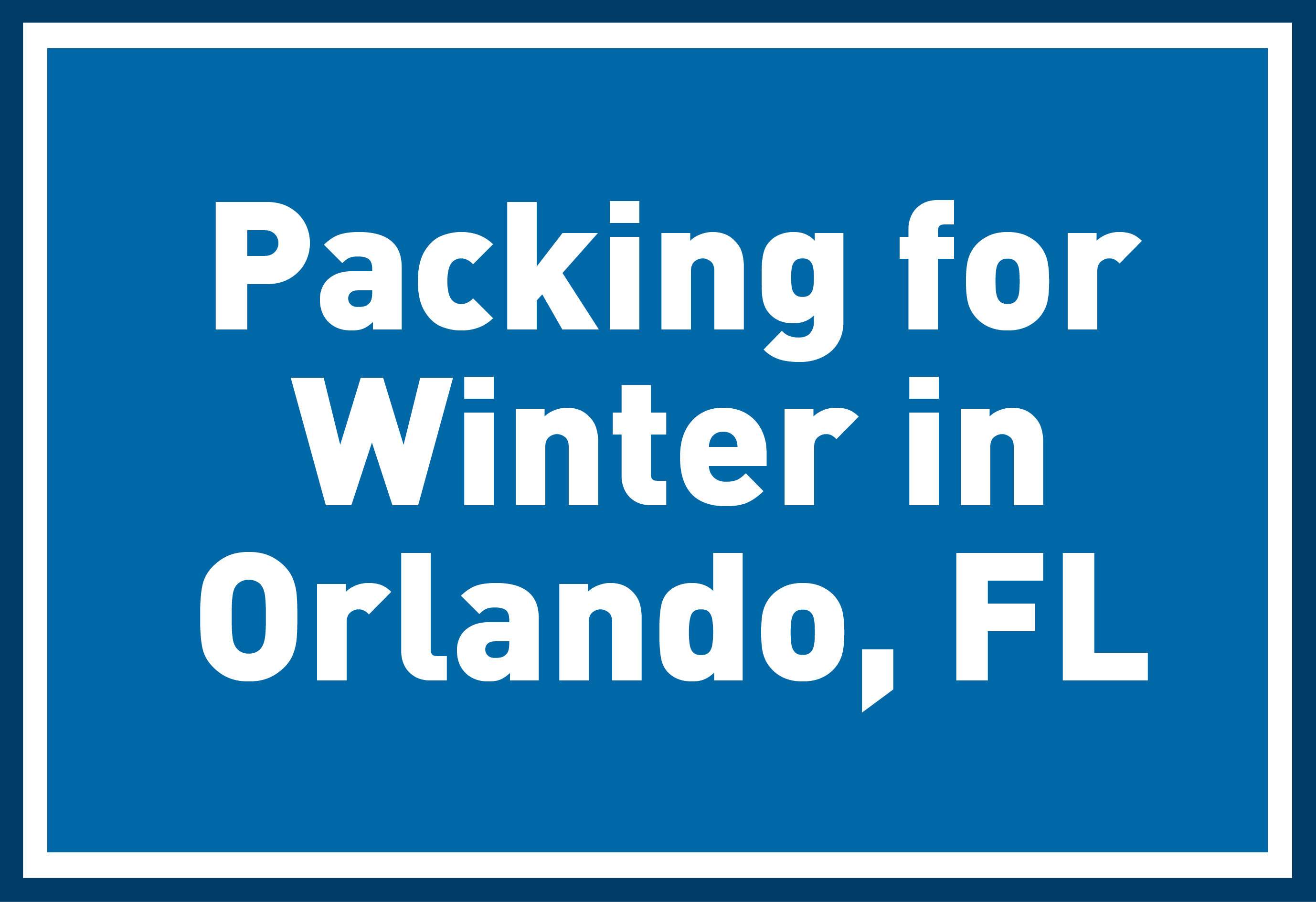 Packing for winter in Orlando, FL