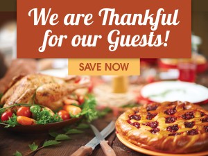 Special Offers - Thankful for our Guests! Save Now